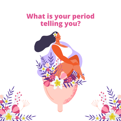 What Is Your Period Telling You?