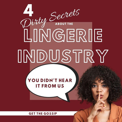 4 Dirty Little Secrets About the Lingerie Industry